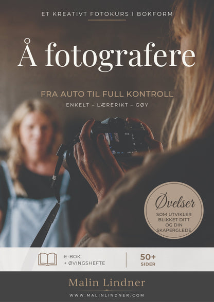Å fotografere - et kreativt fotokurs i bokformat
